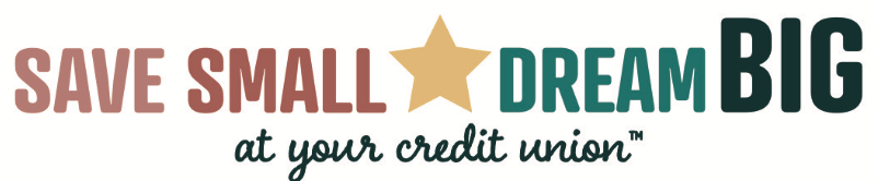 Save Small Dream Big at your credit union™